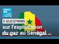 Cinq questions sur lexploitation du gaz au sngal  france 24