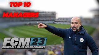 Top 10 Managers In Football Club Management 23 Fcm23