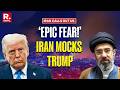 US-Israel Iran War: Tehran Calls Trump's Op 'Epic Fury' As 'Epic Fear', Warns Washington Amid War