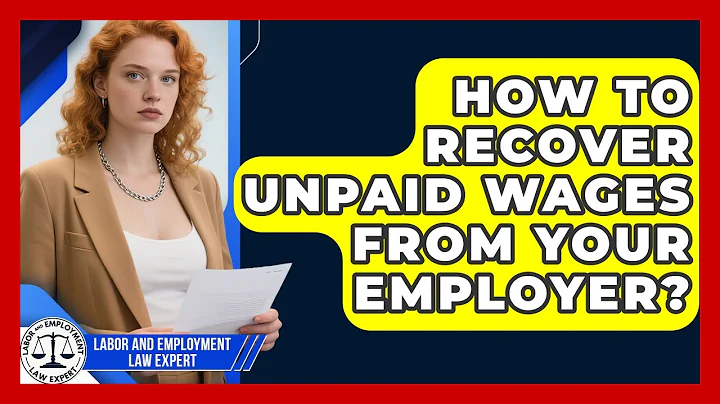 How To Recover Unpaid Wages From Your Employer? - Labor and Employment Law Expert