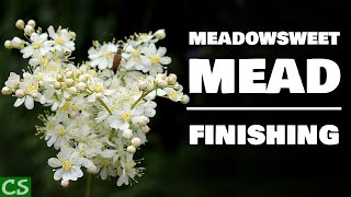 Meadowsweet Mead Finishing - What Went Wrong