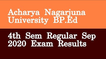 Acharya Nagarjuna University BP Ed 4th Sem Regular Sep 2020 Exam Results