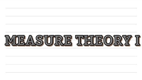 Real Analysis II :: Measure Theory I