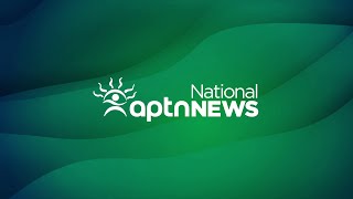 APTN National News: Daytime  May 17, 2024