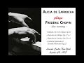 Ref:E4S2rnR-U7c Alicia de larrocha plays chopin (live - 1978)
