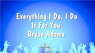 Everything I Do - Bryan Adams (Karaoke Version)