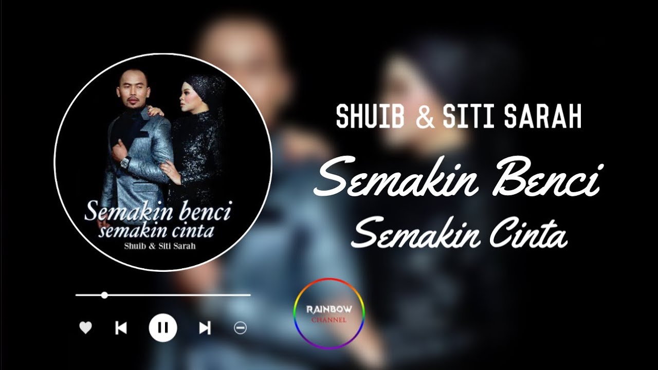 Shuib & Siti Sarah  Semakin Benci Semakin Cinta (Lyrics Music Video