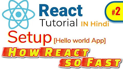 React JS Tutorial for beginners in Hindi #2 Setup Hello World App