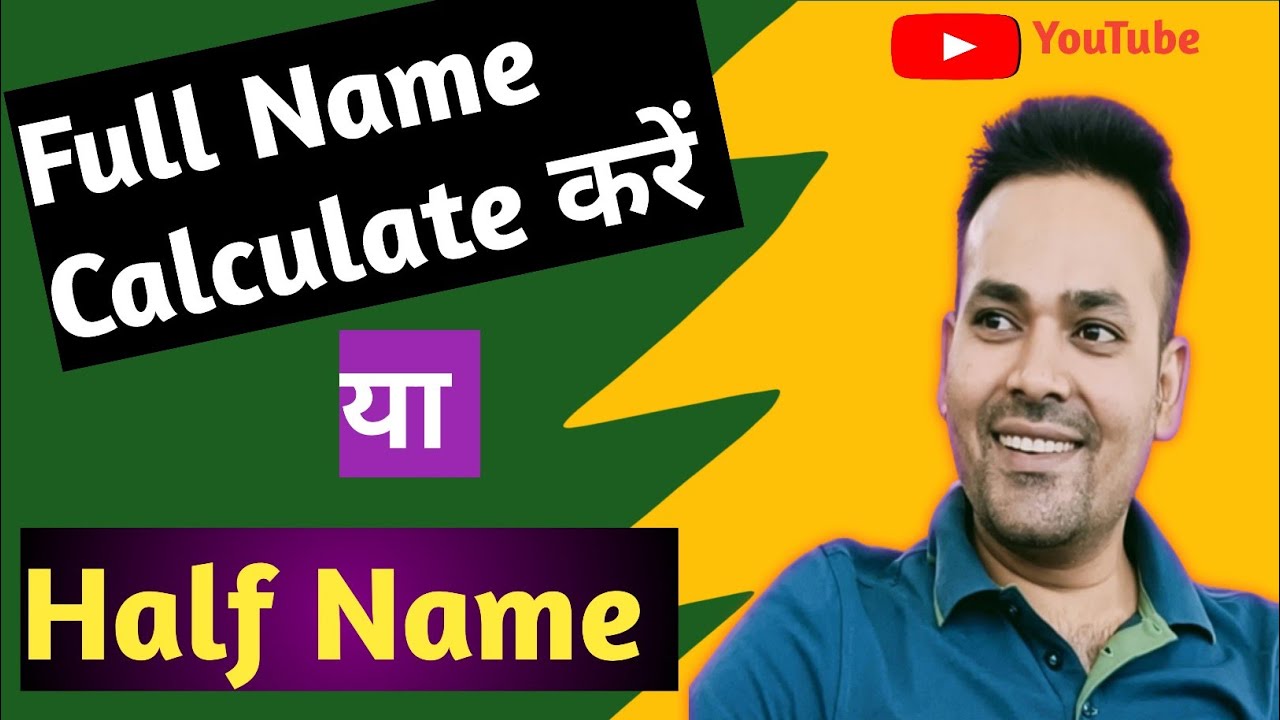 Calculation Names Name calculation- Full Name or Half of your Name? अपने नाम की ...
