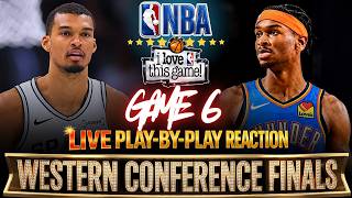 🔴SPURS VS OKC │ WEST FINALS Game 6 - 2026 NBA PLAYOFFS  Play-By-Play Reaction & Scoreboard
