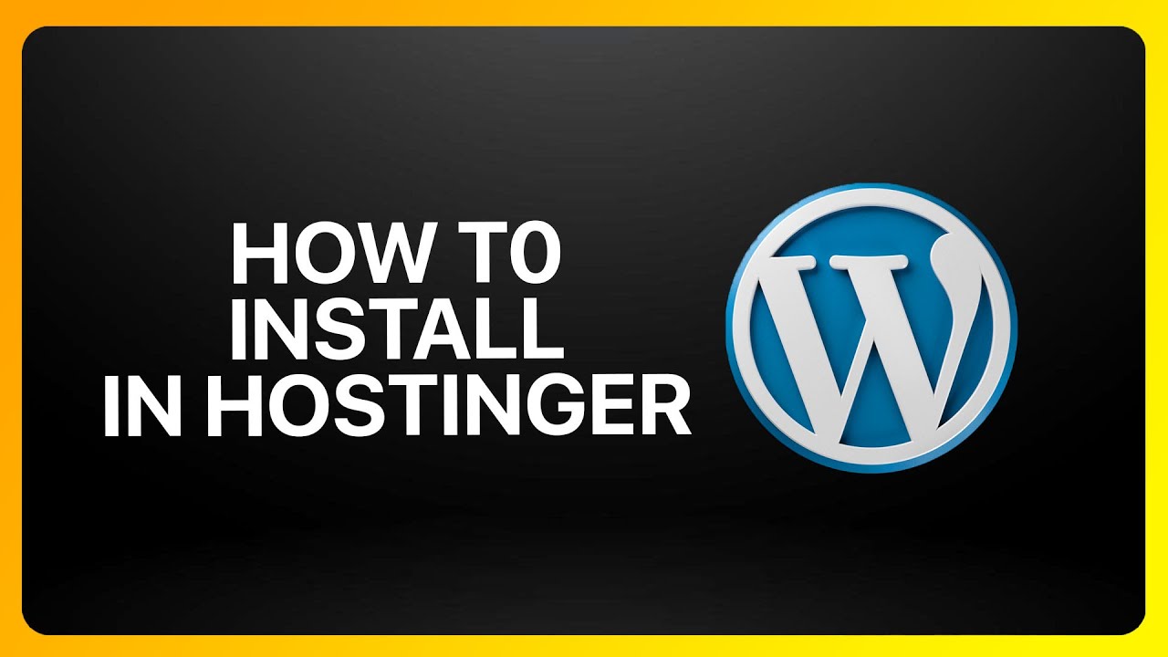 How To Install WordPress In Hostinger Tutorial - YouTube