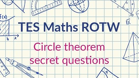 Circle Theorems Secret Question: TES Maths Resource of the Week