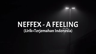 A Feeling - Neffex (Lirik+Terjemahan Indonesia)