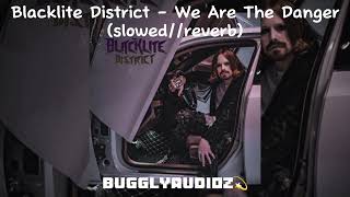 Blacklite District - We Are The Danger (slowed//reverb)