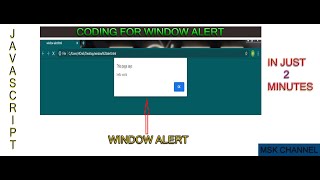 CODING FOR WINDOW ALERT||WINDOW ALERT||JAVASCRIPT||HOW WINDOW ALERT APPEAR ON BROWSER||MSK CHANNEL