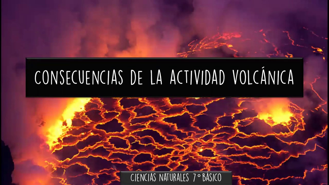 Ciencias naturales consecuencias de las erupciones