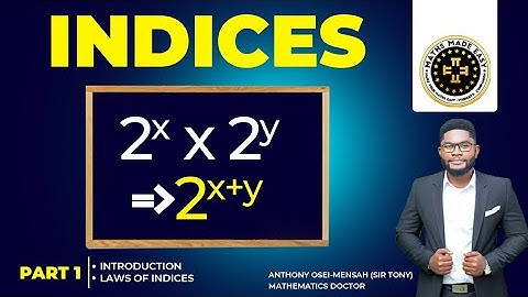 Introduction to Indices, Part 1, Laws of Indices, By Sir Tony the Mathematics Doctor