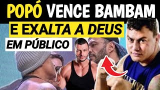 POPÓ EXALTA A DEUS APÓS VENCER KLEBER BAMBAR NO BOX