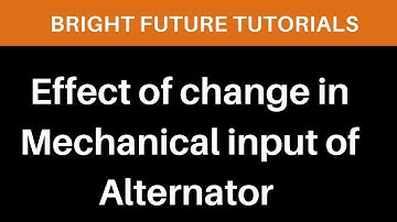 Effect of change in mechanical input of alternator | Electrical Machines 2