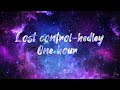 Lost Control Hedley One Hour Lost Control Hedley One Hour