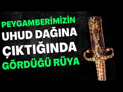 PEYGAMBERİMİZİN UHUD DAĞINDA GÖRDÜĞÜ RÜYA (ibretlik hikayeler, dini hikayeler, Dini videolar )