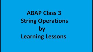 SAP ABAP Class 3 || ABAP String Operations || Learning Lessons