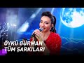 Öykü Gürman'ın Tüm Performansları | Kuzeyin Oğlu Volkan Konak