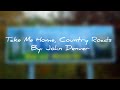 John Denver - Take me Home, Country Roads (Lyrics) @JohnDenver