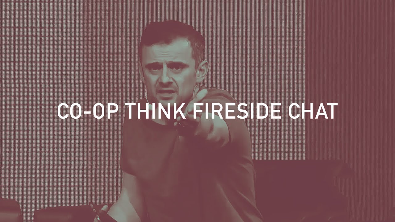 CO-OP THINK GARY VAYNERCHUK FIRESIDE CHAT | CALIFORNIA 2016