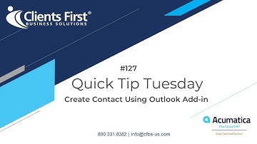 Acumatica Cloud ERP Tips 127:  Create Contact Using Outlook Add In