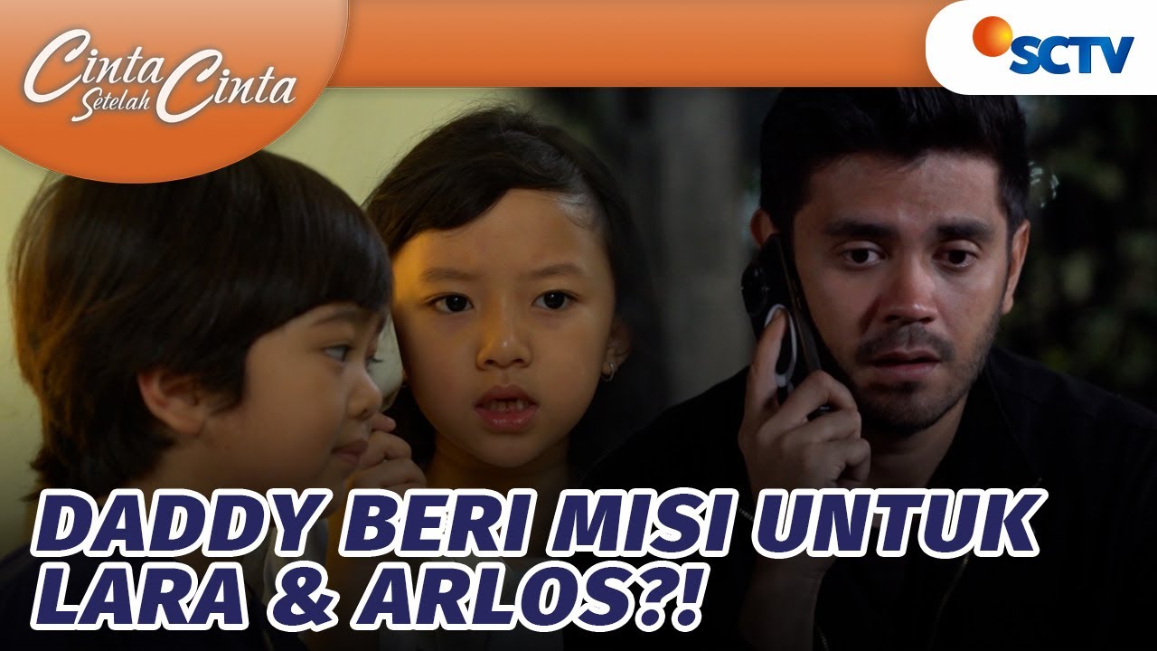 Lara dan Arlos Dapat Misi dari Daddy! Apa Itu? | Cinta Setelah Cinta - Episode 609
