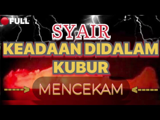 🔴SYAIR KEADAAN DIDALAM KUBUR || MENCEKAM class=