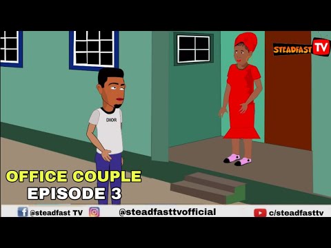 OFFICE COUPLE EPISODE 3 (Steadfast TV)