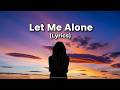 LET ME ALONE 🖤 | When Love Becomes Too Painful (Lyrics)