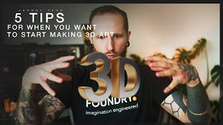 5 Tips for when you want to start making 3D Art