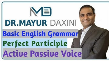 Active Passive Voice in a New way || Perfect Participle || By :- Dr. Mayur Daxini