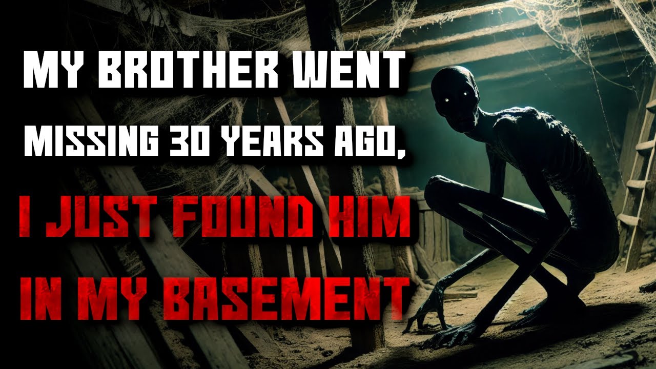 "My brother went missing 30 years ago, I just found him in my basement ...