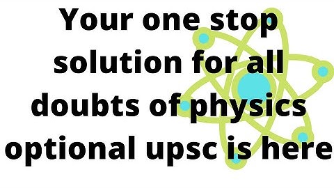 your one stop solution for unlimited doubt clearing physics optional UPSC CSE is here