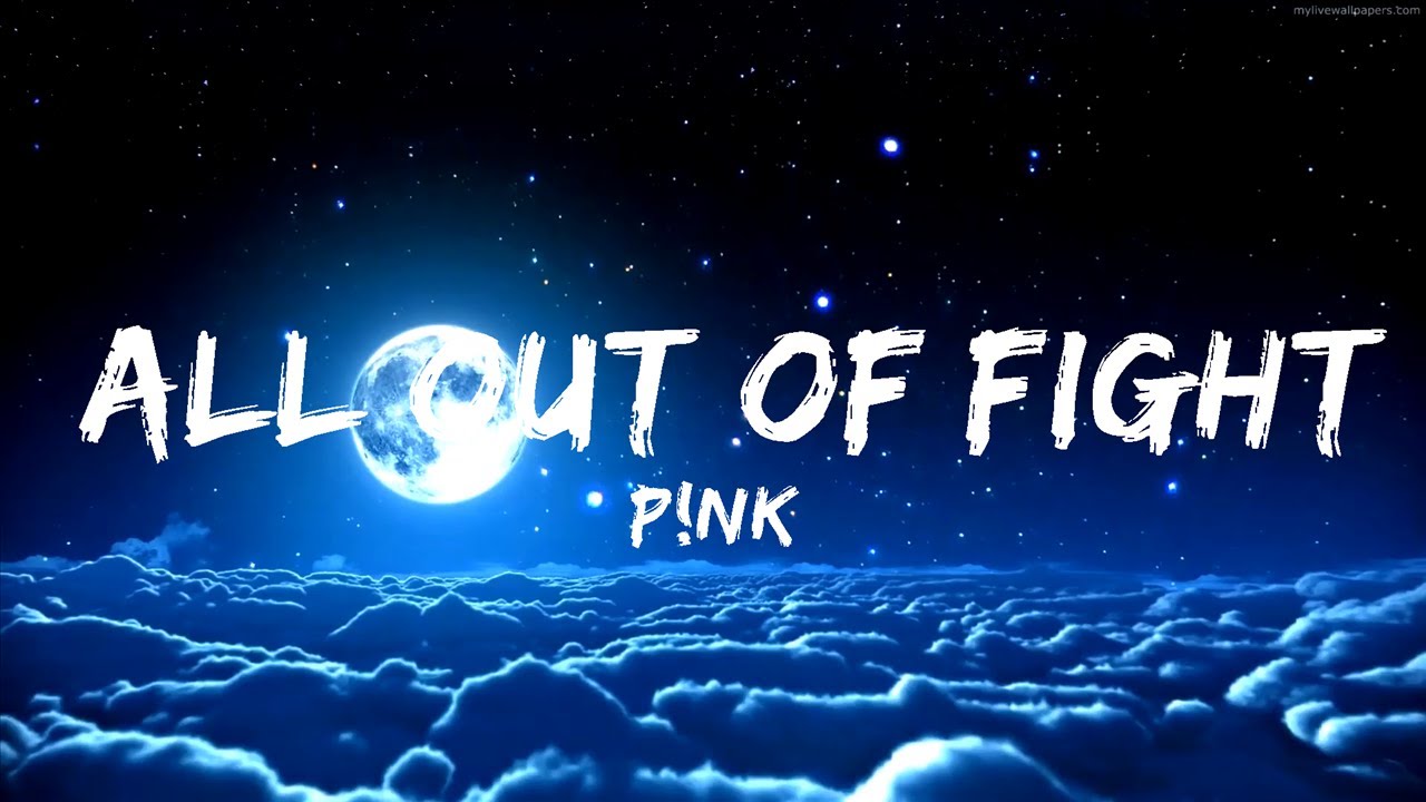 30 Mins P!NK All Out Of Fight (Lyrics) Chill Music YouTube