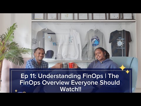 Ep 11: Understanding FinOps| The FinOps Overview Everyone Should Watch!!