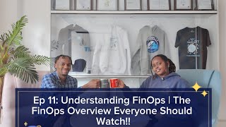 Ep 11: Understanding FinOps| The FinOps Overview Everyone Should Watch!!