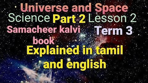 UNIVERSE AND SPACE/ Lesson 2/ class 7 l Part 2 term 3 / Science Samacheer kalvi /UNIVERSE AND SPACE