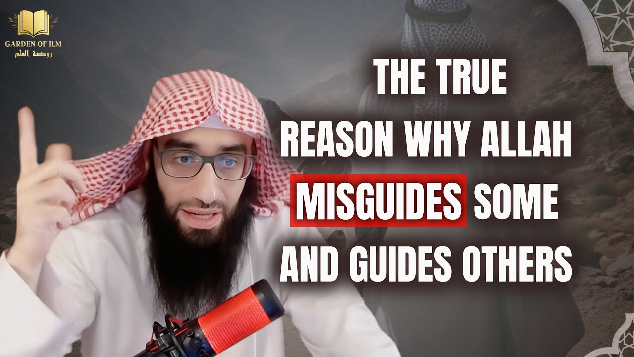 ИСТИННАЯ ПРИЧИНА, ПО КОТОРОЙ АЛЛАХ ВВОДИТ В ЗАБЛУЖДЕНИЕ ОДНИХ И НАПРАВЛЯЕТ НА ПРАВИЛЬНЫЙ ПУТЬ ДРУ...