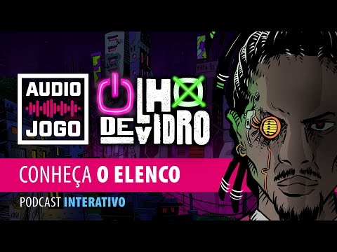ÁUDIO JOGO - OLHO DE VIDRO (conheça o elenco) NOVO PODCAST! - ÁUDIO JOGO - OLHO DE VIDRO (conheça o elenco) NOVO PODCAST!
