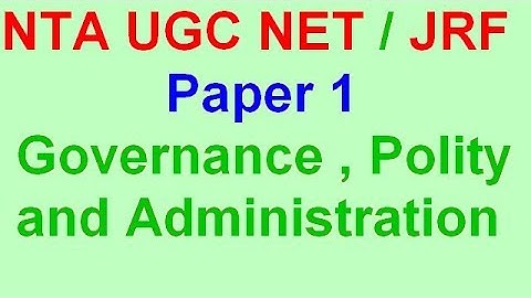 NTA UGC NET / JRF Paper 1 Governance , Polity and Administration