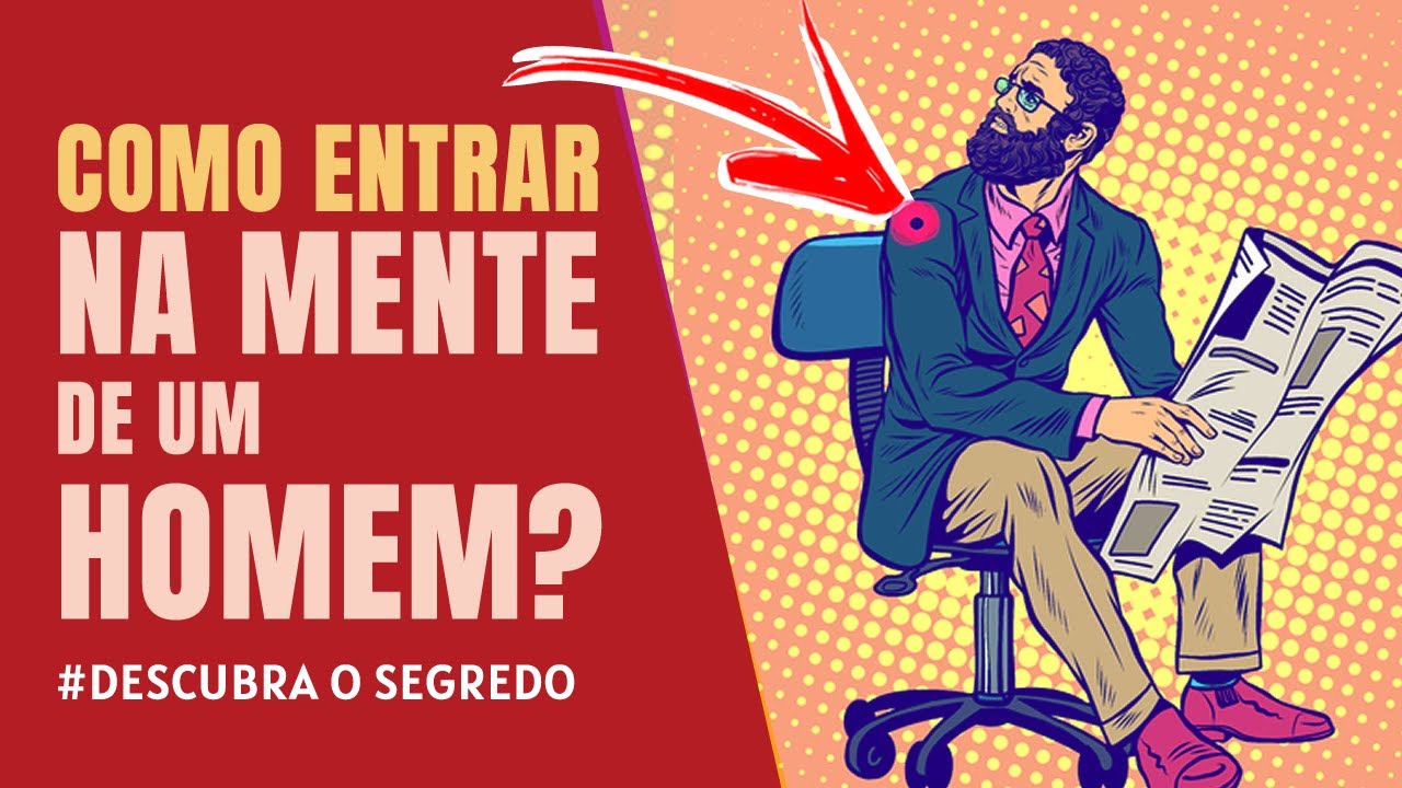 COMO ENTRAR NA MENTE DE UM HOMEM? - YouTube