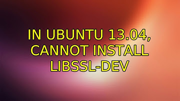 Ubuntu: In Ubuntu 13.04, cannot install libssl-dev