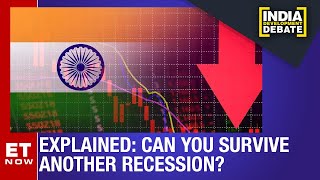 EXPLAINED: Can You Survive Another Recession? | ET Now | India Development Debate