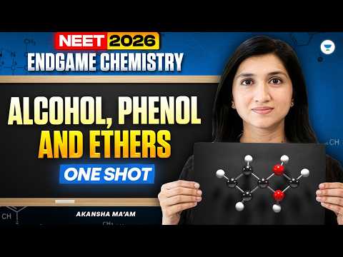 NEET 2026 Endgame Chemistry: Alcohol , Phenol & Ethers One Shot by Akansha Ma'am