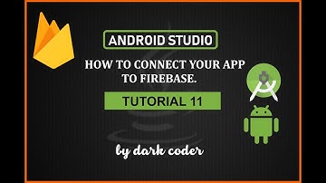Dark Coder | How to connect your android app to firebase | Tutorial 11 | Android studio tutorial.